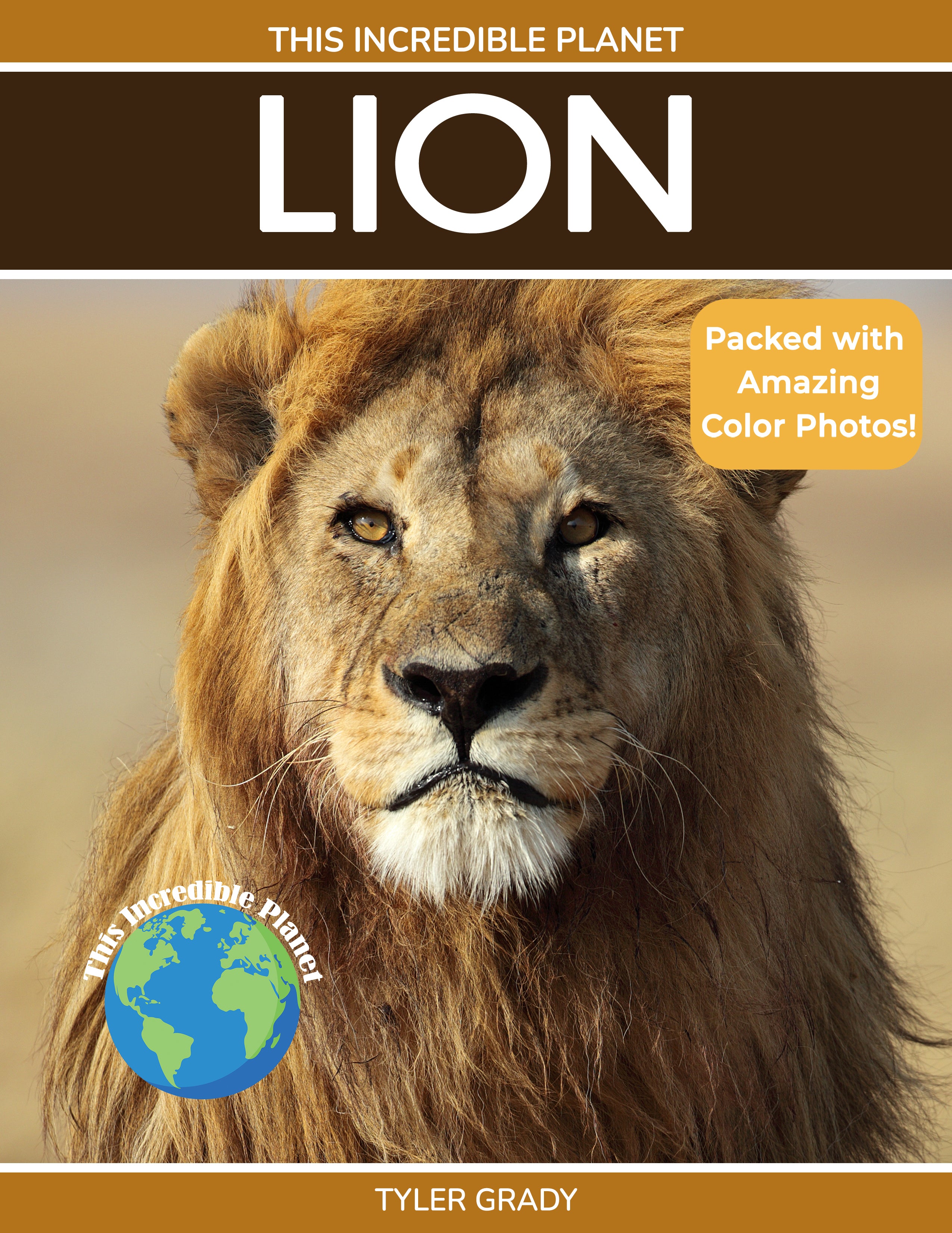 Lion: Fascinating Animal Facts for Kids (This Incredible Planet