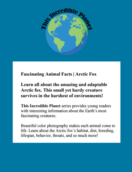 Arctic Fox: Fascinating Animal Facts for Kids (This Incredible Planet)