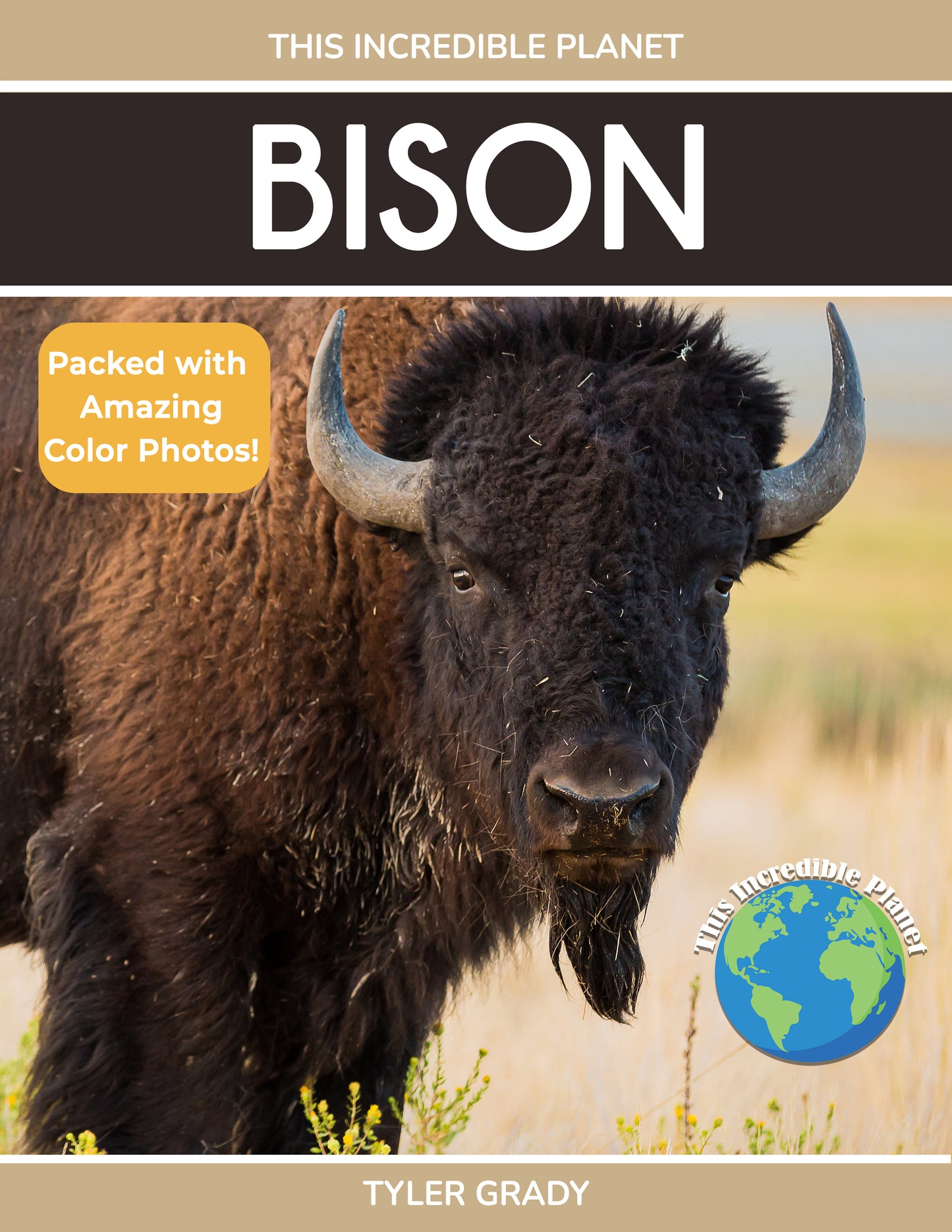 Bison: Fascinating Animal Facts (This Incredible Planet)