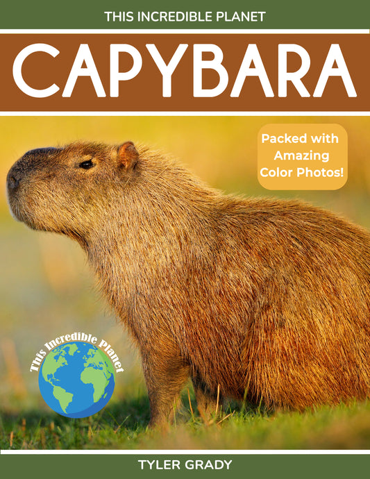 Capybara: Fascinating Animal Facts for Kids (This Incredible Planet)