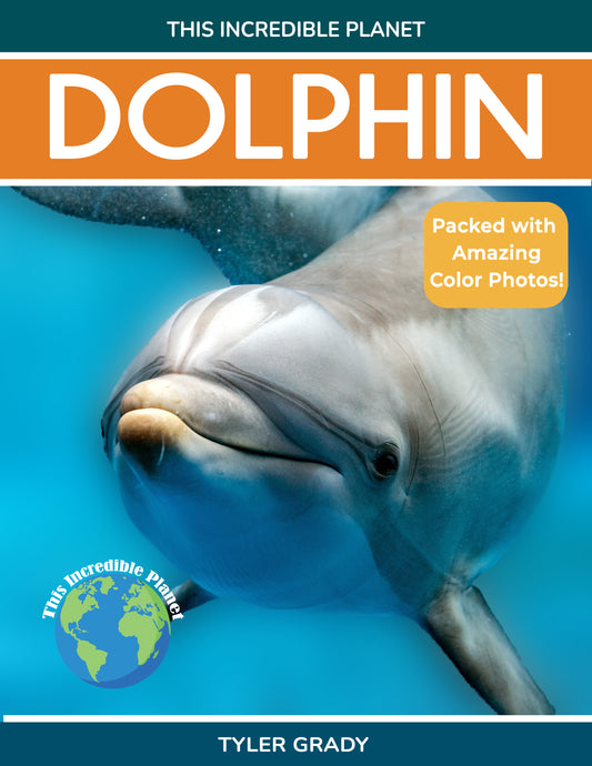 Dolphin: Fascinating Animal Facts for Kids (This Incredible Planet)