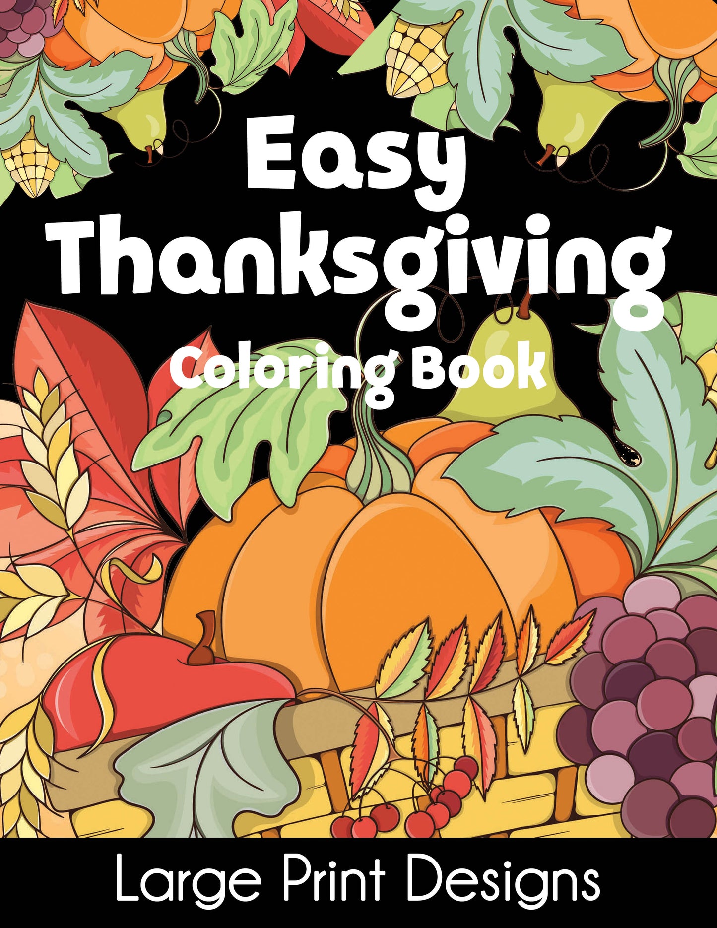 Easy Thanksgiving Coloring Book: Large Print Designs