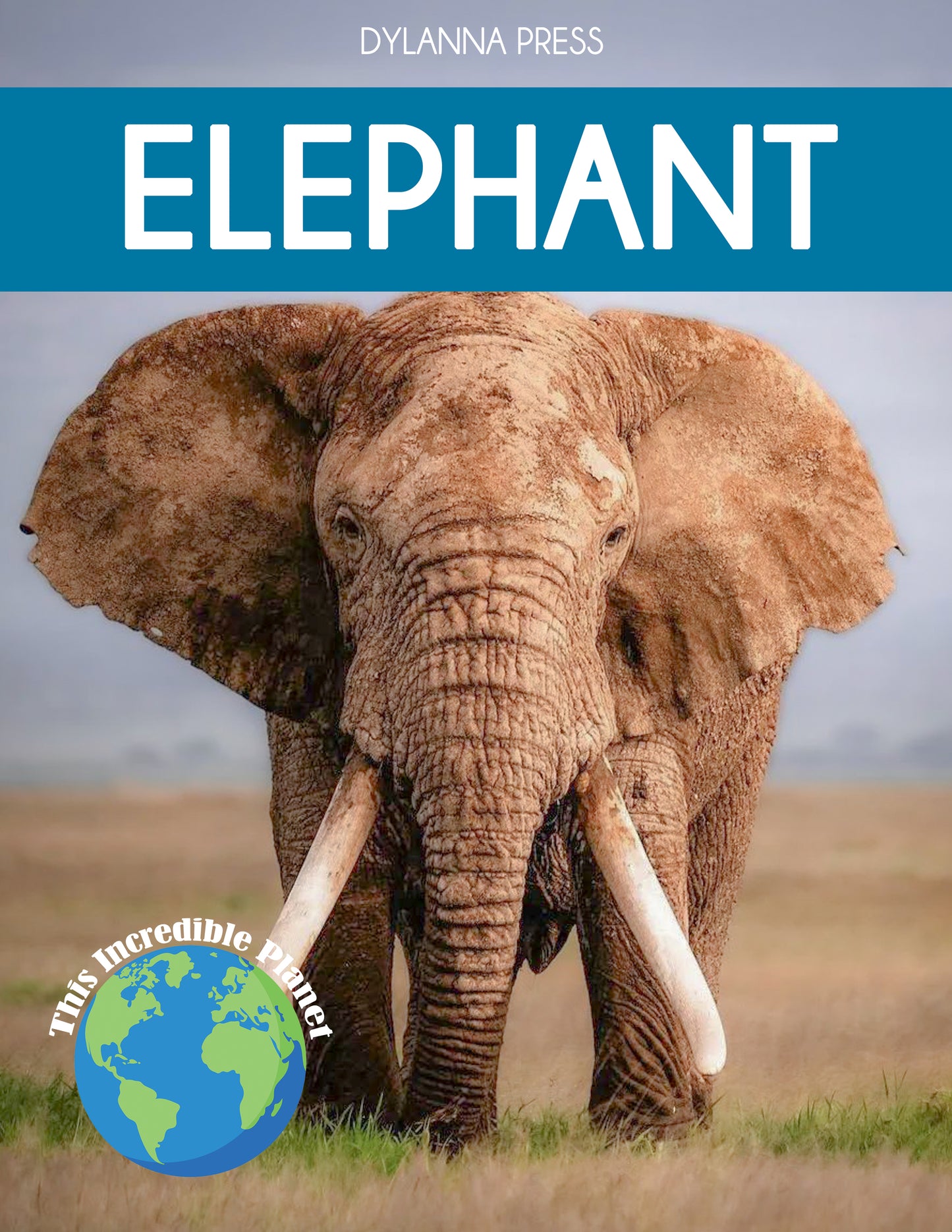 Elephant: Fascinating Animal Facts for Kids (This Incredible Planet)