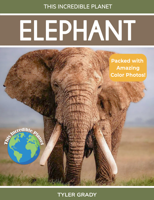 Elephant: Fascinating Animal Facts for Kids (This Incredible Planet)