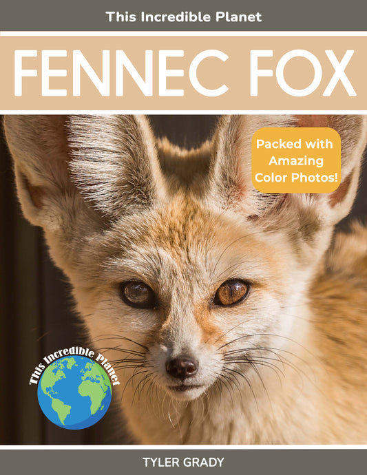 Fennec Fox: Fascinating Animal Facts for Kids (This Incredible Planet)