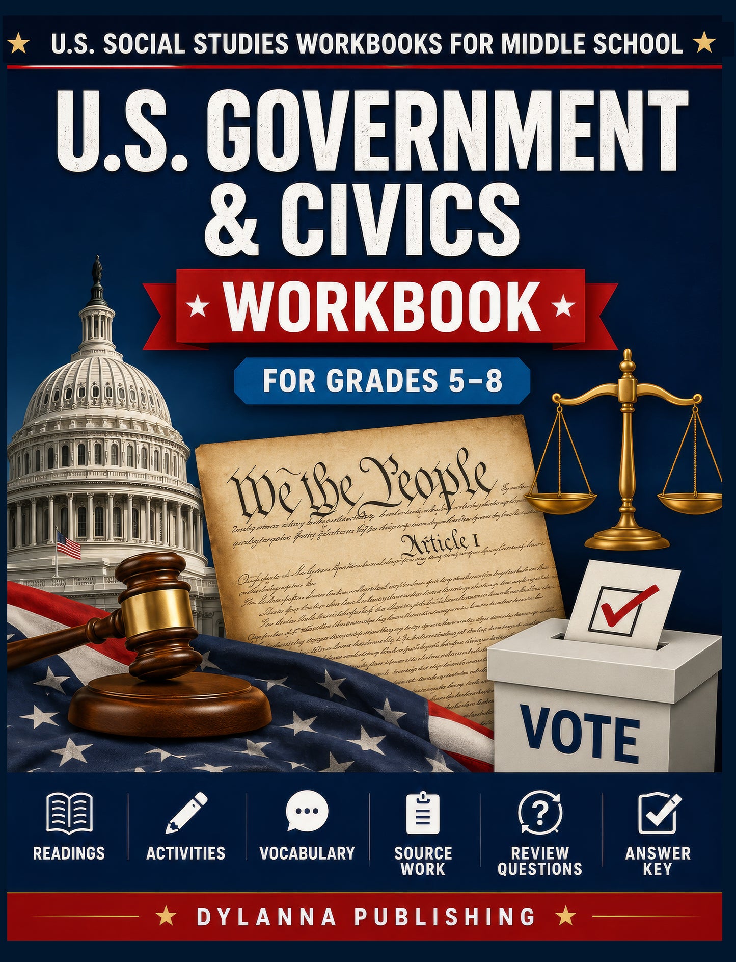 U.S. Government & Civics Workbook for Grades 5-8: Readings, Activities, Vocabulary, Review Questions, and Answer Key