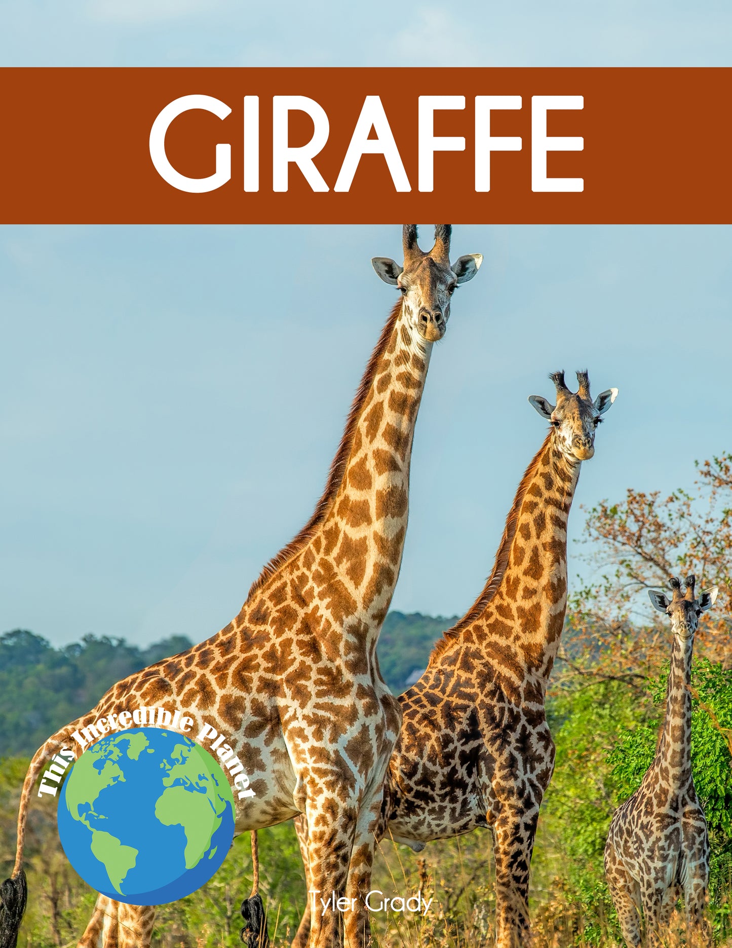 Giraffe: Fascinating Animal Facts for Kids (This Incredible Planet)
