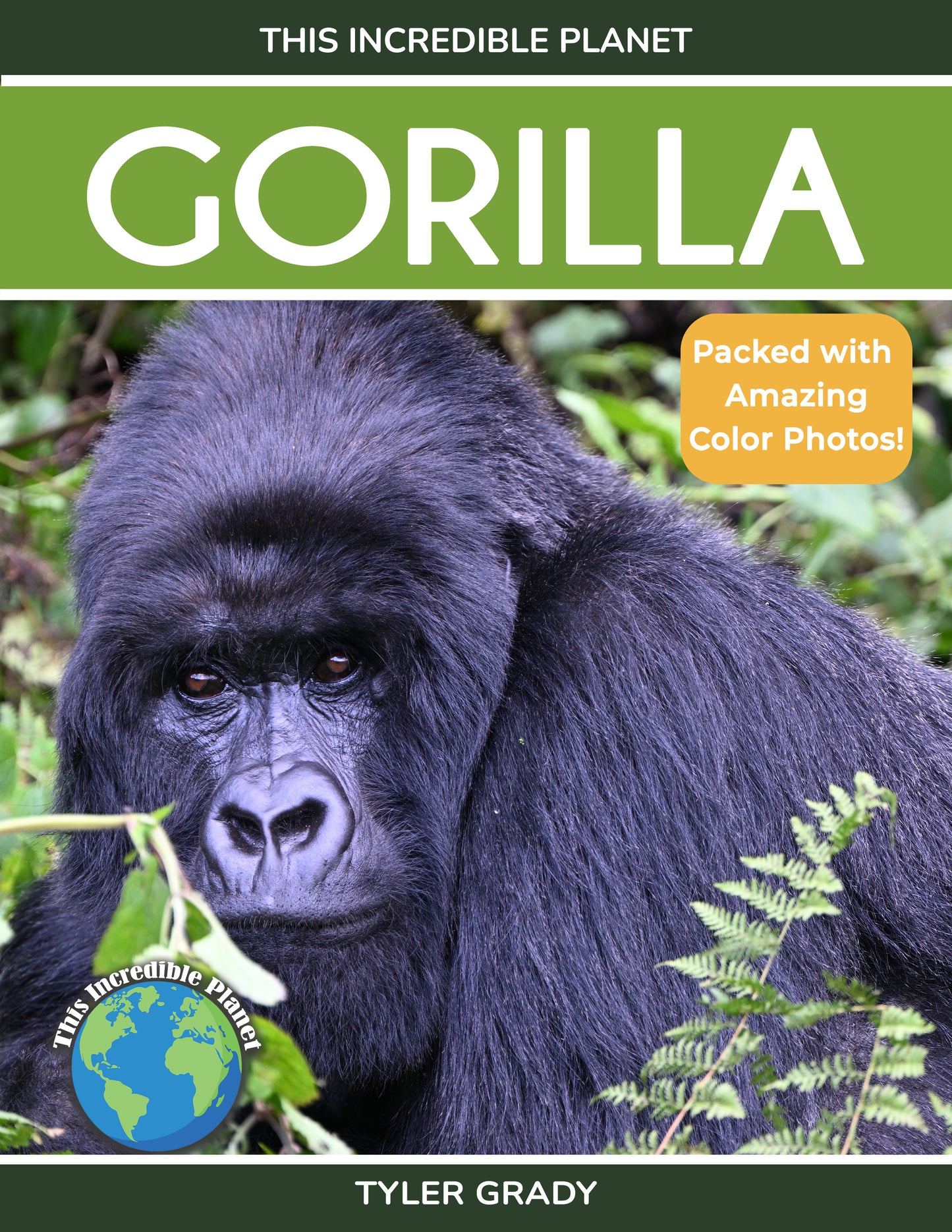 Gorilla: Fascinating Animal Facts for Kids (This Incredible Planet)