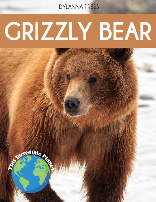 Grizzly Bear: Fascinating Animal Facts for Kids (This Incredible Planet)