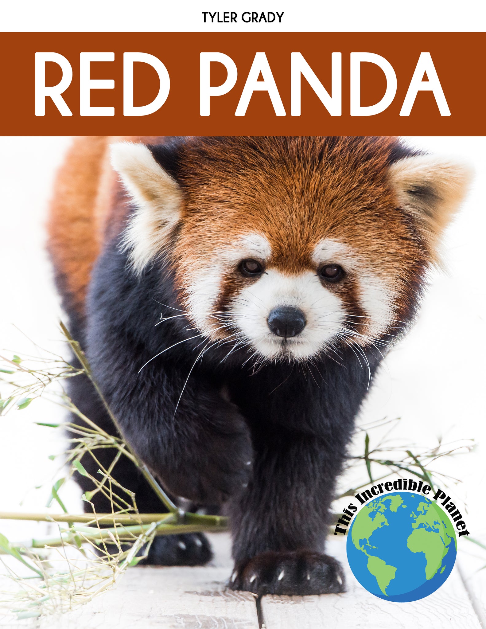 Red Panda: Fascinating Animal Facts for Kids (This Incredible Planet)