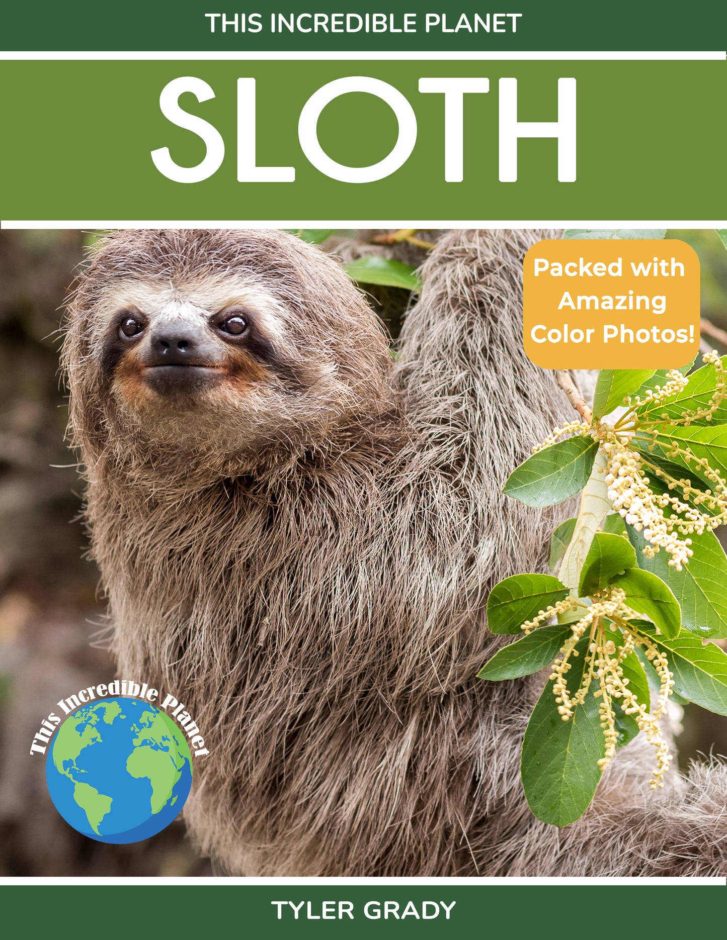 Sloth: Fascinating Animal Facts for Kids (This Incredible Planet)
