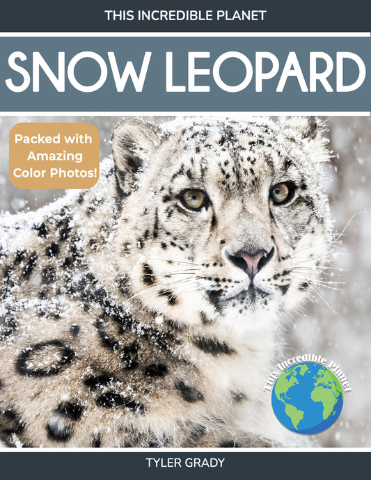Snow Leopard: Fascinating Animal Facts for Kid (This Incredible Planet)