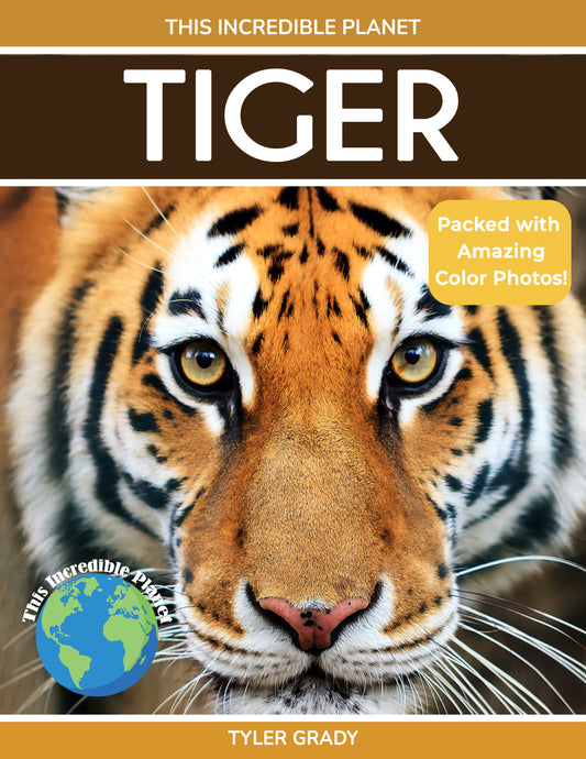 Tiger: Fascinating Animal Facts for Kids (This Incredible Planet)
