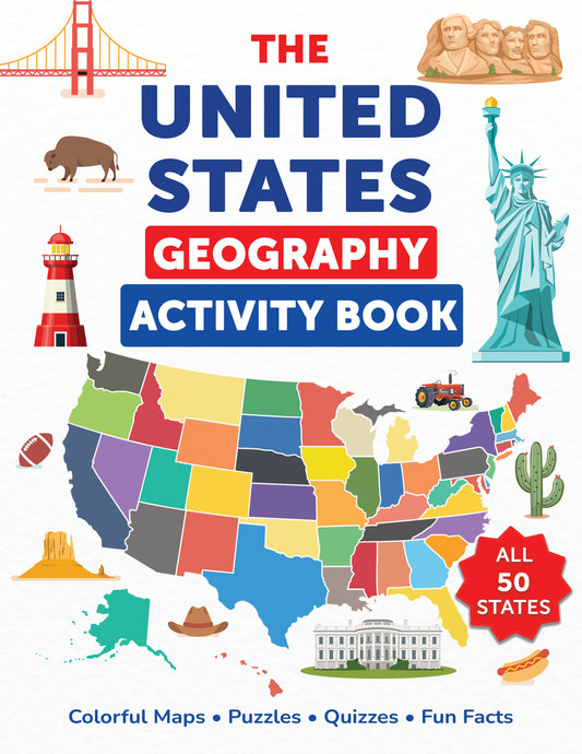 The United States Geography Activity Book: Colorful Maps, Puzzles, Quizzes, Fun Facts