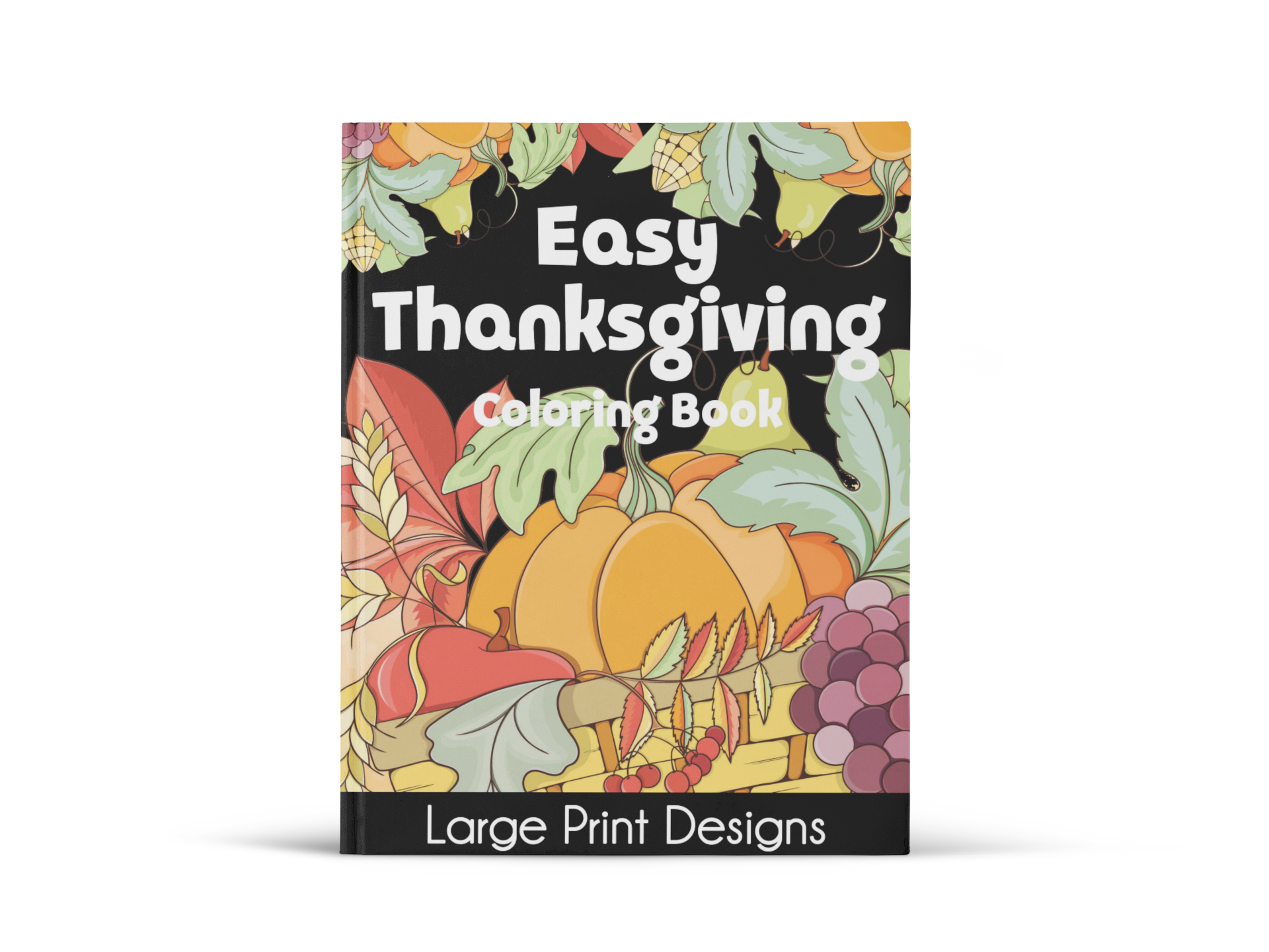 Easy Thanksgiving Coloring Book: Large Print Designs