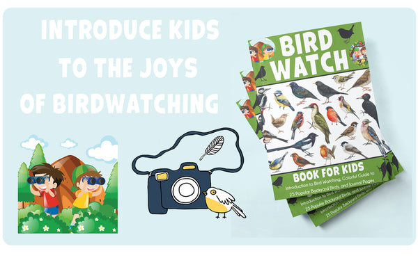 Bird Watch Book for Kids: Introduction to Bird Watching, Colorful Guide to 25 Popular Backyard Birds, and Journal Pages