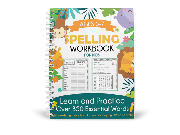 Spelling Workbook for Kids Ages 5-7: Learn and Practice Over 350 Essential Words Including Sight Words and Phonics Activities