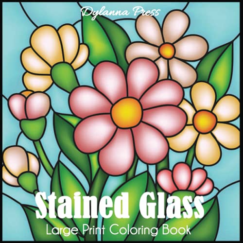 Stained Glass Large Print Coloring Book: Beautiful and Easy Designs for Adults