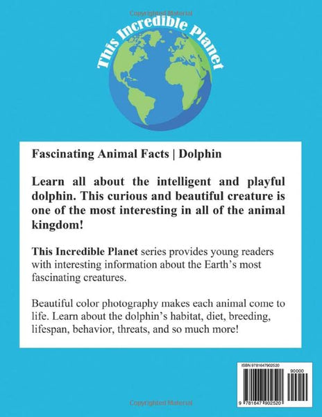 Dolphin: Fascinating Animal Facts for Kids (This Incredible Planet)
