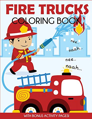 Fire Trucks Coloring Book: With Bonus Activity Pages