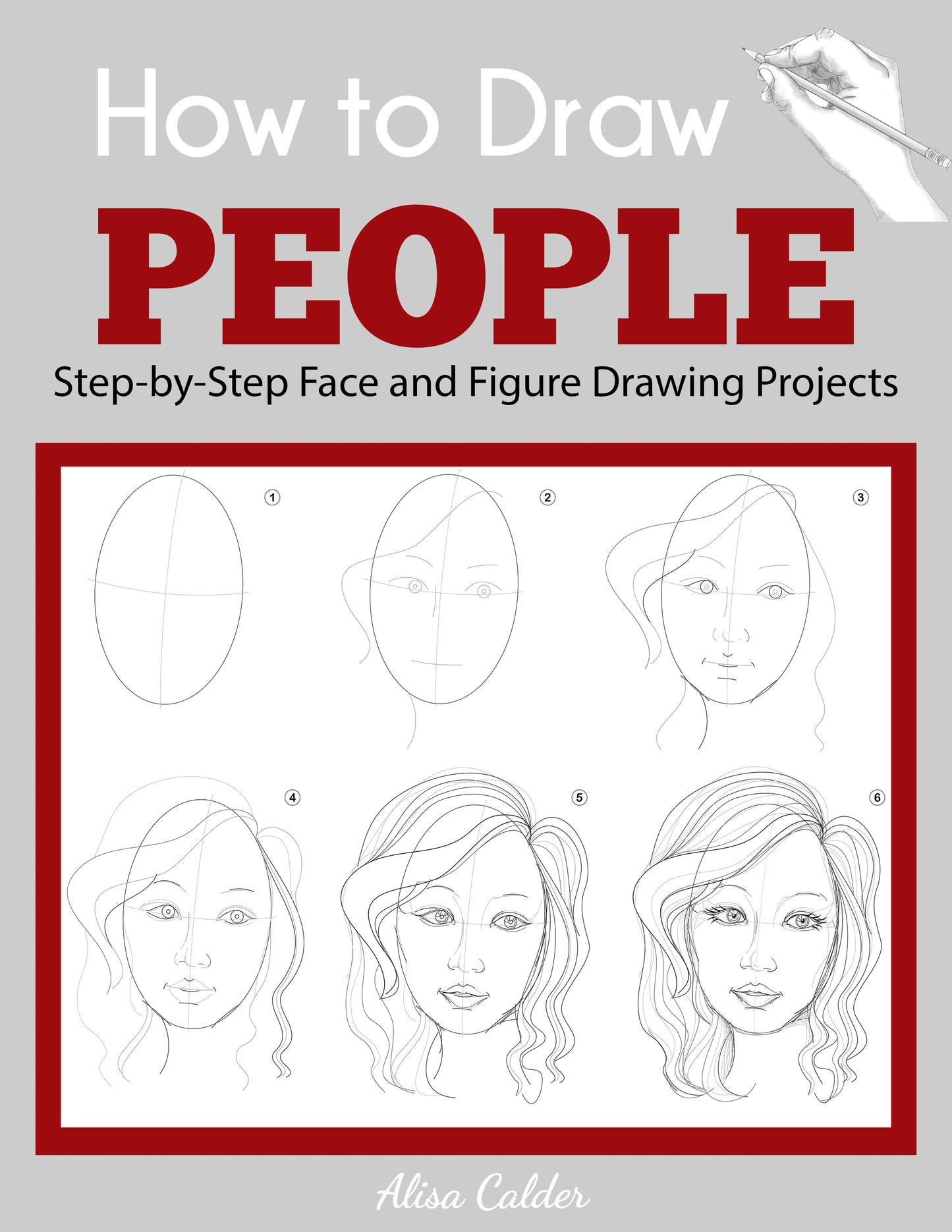 How to Draw People: Step-by-Step Face and Figure Drawing Projects