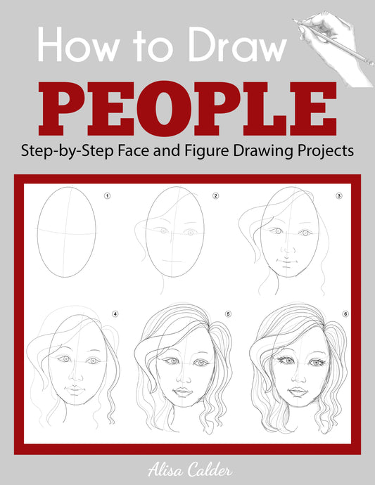 How to Draw People: Step-by-Step Face and Figure Drawing Projects